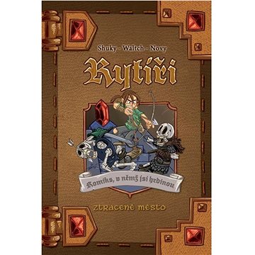 

Komiks, v němž jsi hrdinou - Rytíři 3 Ztracené město