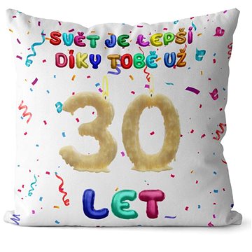 

Impar polštář Svět je lepší díky tobě věk 30