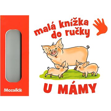 

U mámy - Malá knížka do ručky