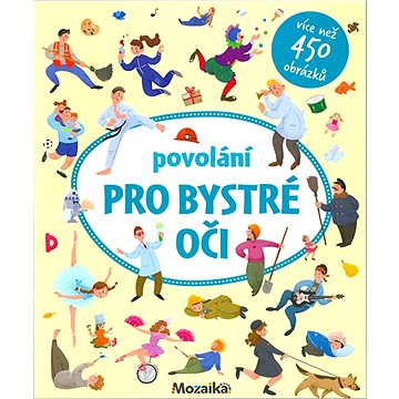 

Povolání Pro bystré oči
