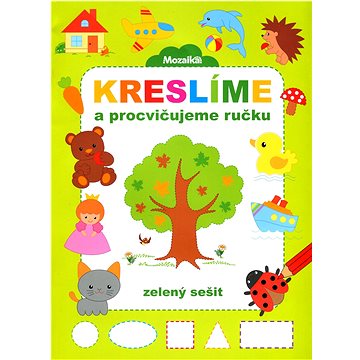 

Kreslíme a procvičujeme ručku zelený sešit