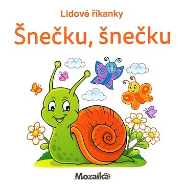 

Lidové říkanky Šnečku, šnečku