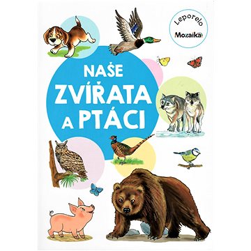 

Naše zvířata a ptáci leporelo