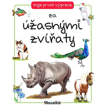

Moje první výprava za úžasnými zvířaty