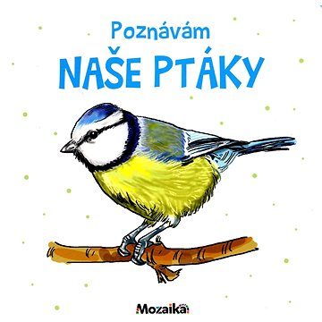 

Poznávám naše ptáky
