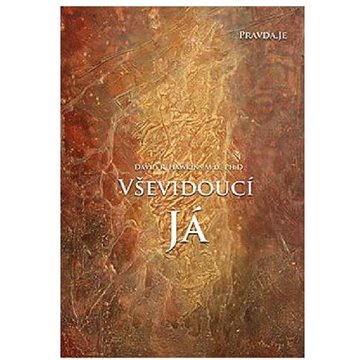 

Vševidoucí Já, Dr. David R. Hawkins