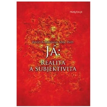 

Já: realita a subjektivita, Dr. David R. Hawkins