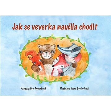 

Knihy Radosti - Jak se veverka naučila chodit