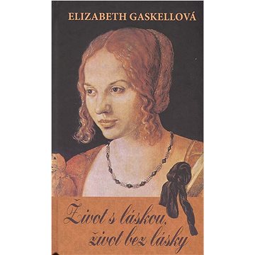 

Nakladatel - nezarazeno Život s láskou, život bez lásky