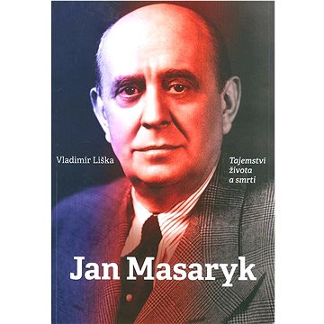 

Jan Masaryk - Tajemství života a smrti