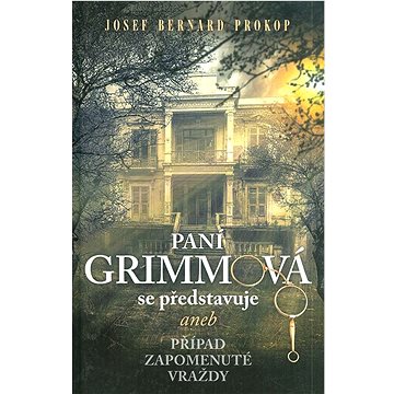 

Paní Grimmová se představuje aneb případ zapomenuté vraždy