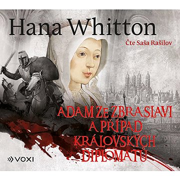 

Whitton Hana: Adam ze Zbraslavi a případ královských diplomatů
