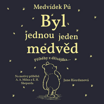 

Riordanová Jana: Medvídek Pú Byl jednou jeden medvěd