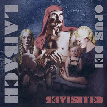 

Laibach: Opus Dei Revisited