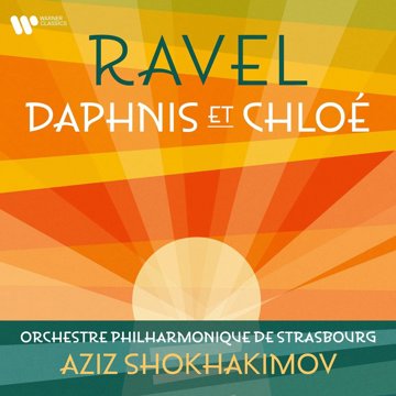 

Orchestre Philharmonique De Strasbourg, Aziz Shokhakimov: Ravel: Daphnis Et Chloe