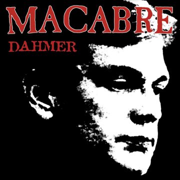 

Macabre: Dahmer (Remastered)