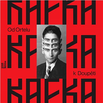 

Kafka Franz: Od Ortelu k Doupěti - tucet Kafkových povídek