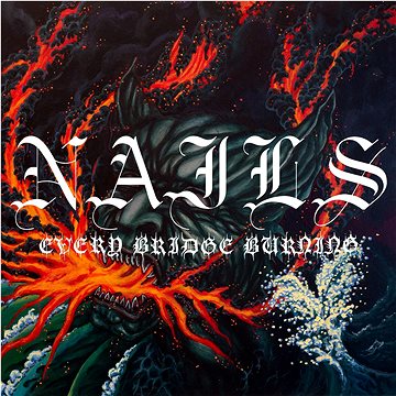 

Nails: Every Bridge Burning