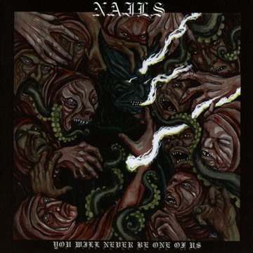 

Nails: You Will Never Be One Of Us