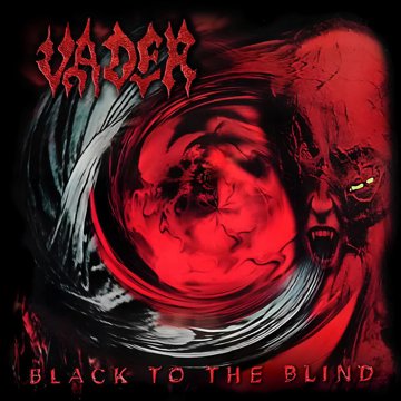 

Vader: Black To The Blind (Remastered)