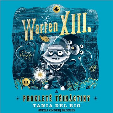 

Rio del Tania: Warren XIII. a prokleté třináctiny