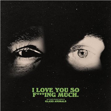 

Glass Animals: I Love You So F***ing Much
