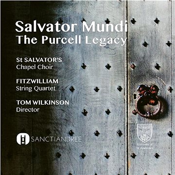 

St Salvator's Chapel Choir: Salvator Mundi - The Purcell Legacy