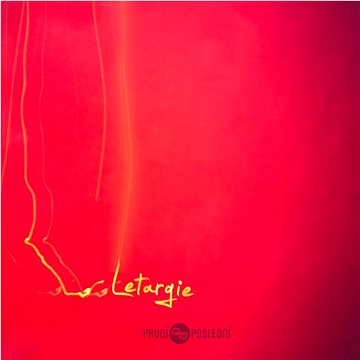 

Prvni a Posledni: Letargie