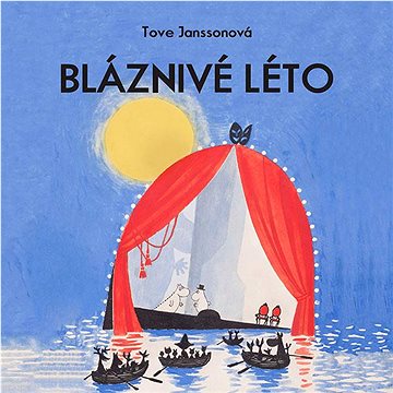 

Janssonová Tove: Příběhy o skřítcích muminech - Bláznivé léto