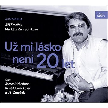 

Zmožek Jiří, Zahradníková Markéta: Už mi lásko není 20 let