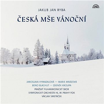 

Symfonický orchestr hl.m.Prahy, Smetáček Václav: Česká mše vánoční