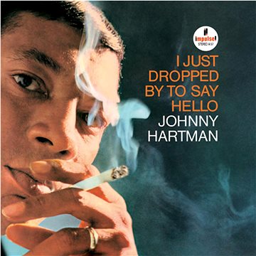 

Hartman Johnny: I Just Dropped By To Say Hello