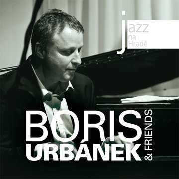 

Various: Jazz na Hradě - Boris Urbánek & Friends