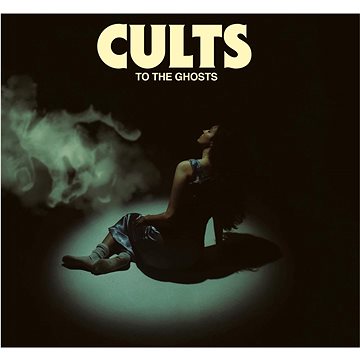 

Cults: To The Ghosts