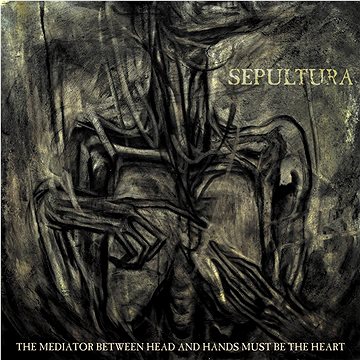 

Sepultura: The Mediator Between Head And Hands Must Be The Heart (Reprint)