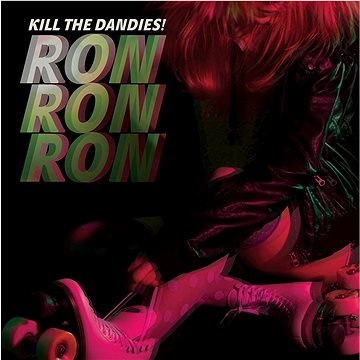 

Kill The Dandies!: Ron Ron Ron