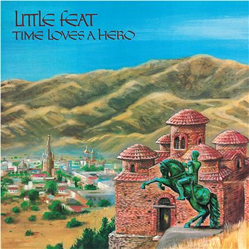 

Little Feat: Time Loves A Hero