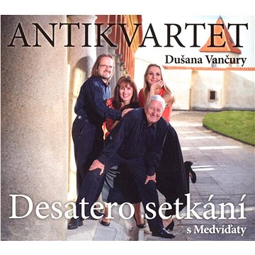 

Antikvartet: Desatero setkání s Medvíďaty