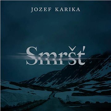

Karika Jozef: Smršť