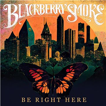 

Blackberry Smoke: Be Right Here