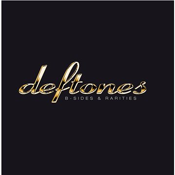 

Deftones: B-sides & Rarities