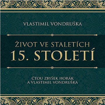 

Vondruška Vlastimil: Život ve staletích - 15. století