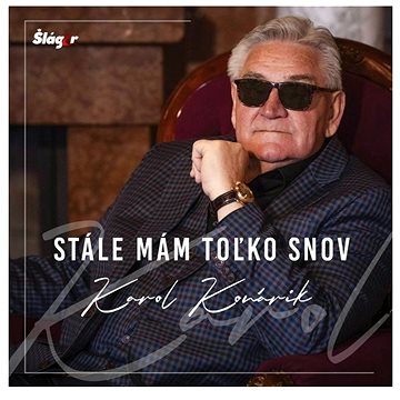 

Konárik Karol: Stále mám tolko snov