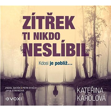 

Karolová Kateřina: Zítřek ti nikdo neslíbil