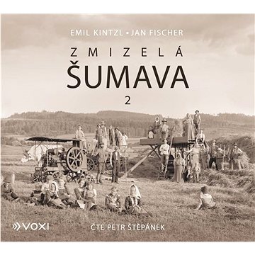 

Kintzl Emil: Zmizelá Šumava 2