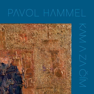 

Hammel Pavol: Kam a za čím