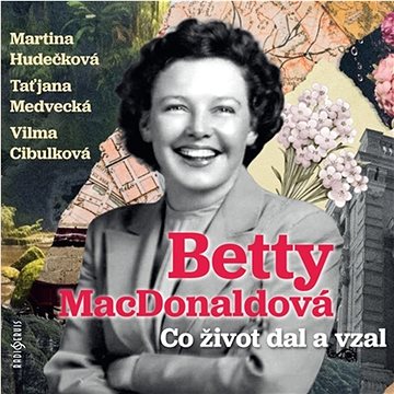 

MacDonaldová Betty: Co život dal a vzal