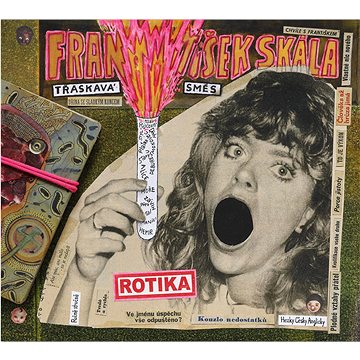 

Skála František, Třaskavá směs: Rotika