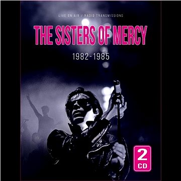 

Sisters of Mercy: 1982-1985