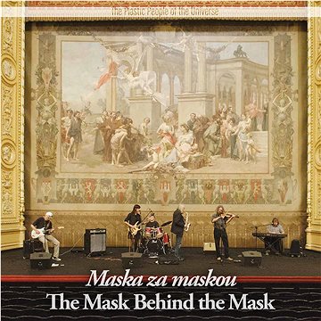 

Plastic Peole Of The Universe: Maska za maskou